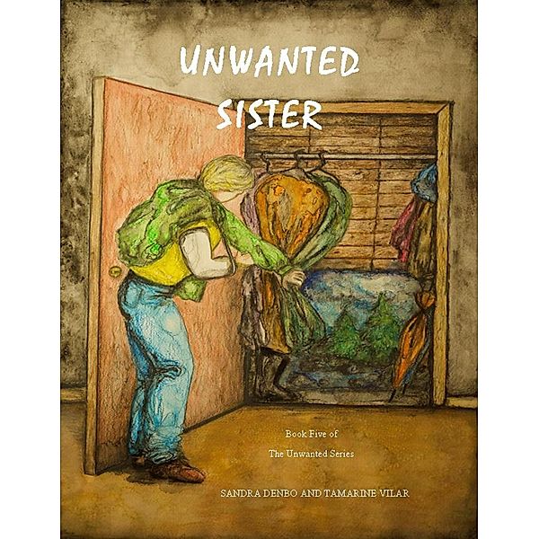 Unwanted Sister (The Unwanted, #5) / The Unwanted, Sandra Denbo, Tamarine Vilar