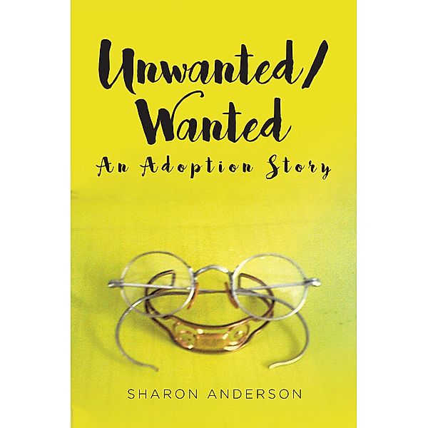 Unwanted-Wanted, Sharon Anderson