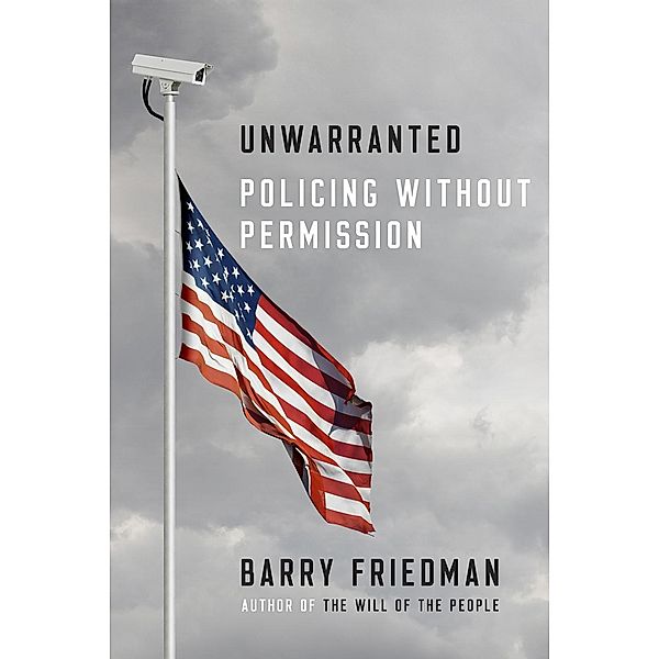 Unwarranted, Barry Friedman