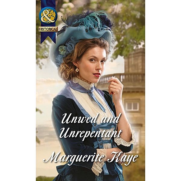 Unwed And Unrepentant (Mills & Boon Historical) (The Armstrong Sisters, Book 6), Marguerite Kaye