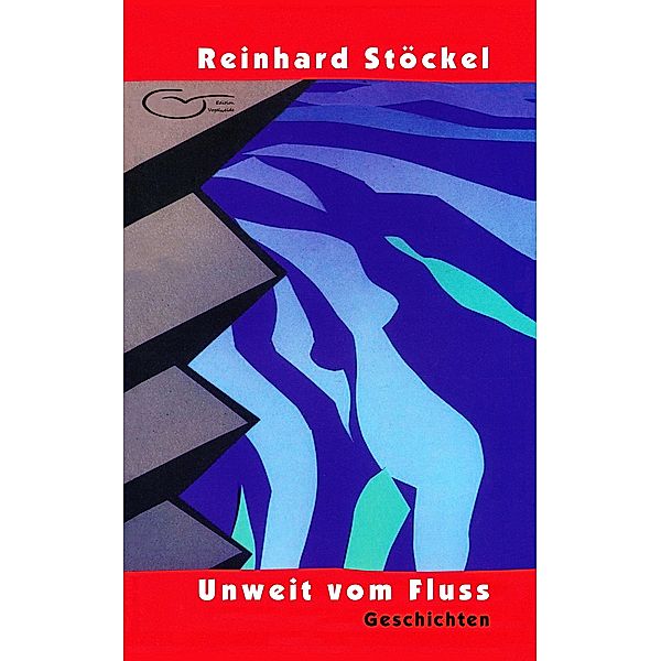 Unweit vom Fluss, Reinhard Stöckel