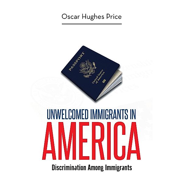 Unwelcomed Immigrants in America, Oscar Hughes Price