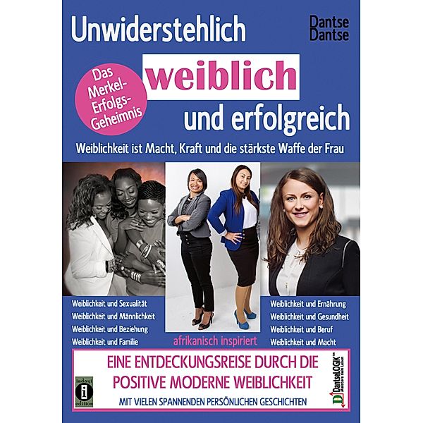 Unwiderstehlich weiblich und erfolgreich, Dantse Dantse