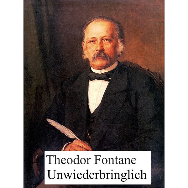 Unwiederbringlich, Theodor Fontane