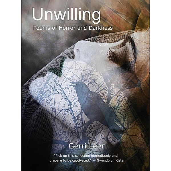 Unwilling: Poems of Horror and Darkness, Gerri Leen