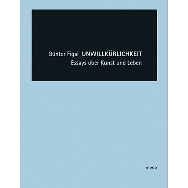 Unwillkürlichkeit, Günter Figal