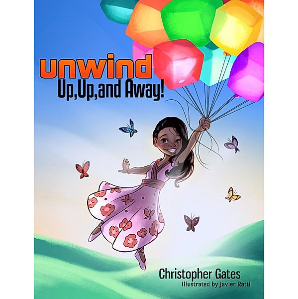 Unwind. Up, Up, and Away!, Christopher Gates