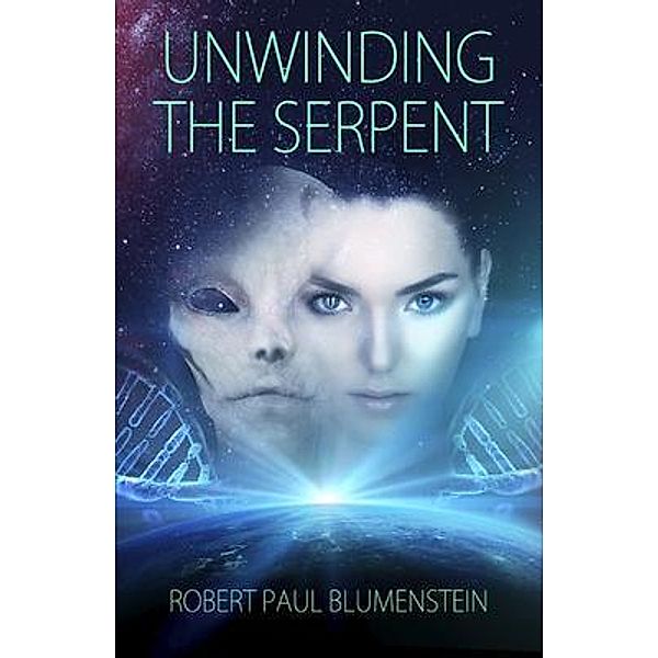 Unwinding the Serpent / Atmosphere Press, Robert Blumenstein