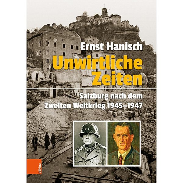 Unwirtliche Zeiten / Schriftenreihe des Forschungsinstitutes für politisch-historische Studien der Dr.-Wilfried-Haslauer-Bibliothek, Ernst Hanisch