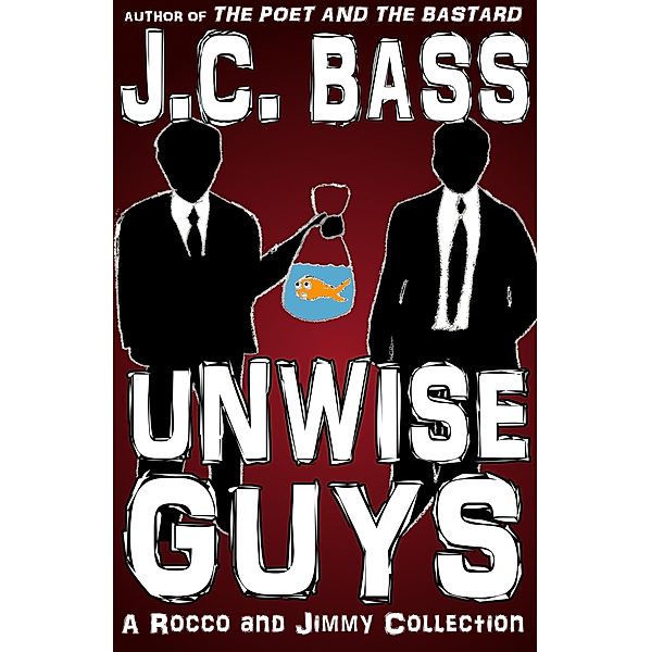 Unwise Guys, J. C. Bass