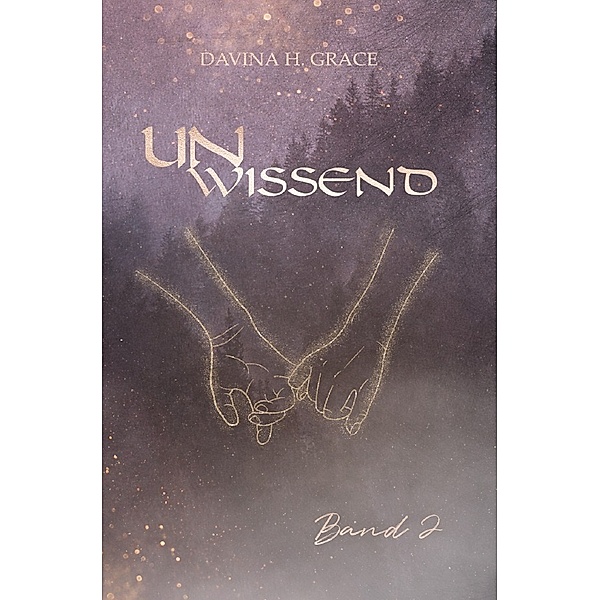 Unwissend - Band 2, Davina H. Grace