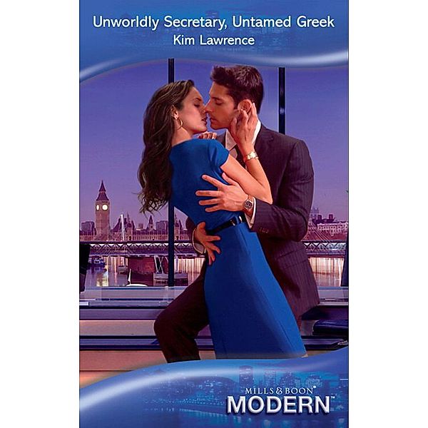 Unworldly Secretary, Untamed Greek (Mills & Boon Modern) / Mills & Boon Modern, Kim Lawrence