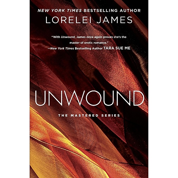 Unwound / The Mastered Series Bd.2, Lorelei James