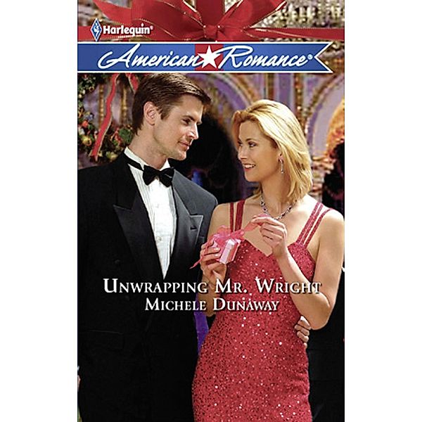 Unwrapping Mr. Wright (Times Two, Book 2), Michele Dunaway