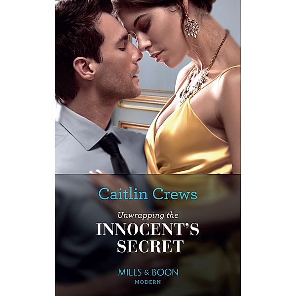 Unwrapping The Innocent's Secret (Mills & Boon Modern) (Secret Heirs of Billionaires, Book 30) / Mills & Boon Modern, Caitlin Crews