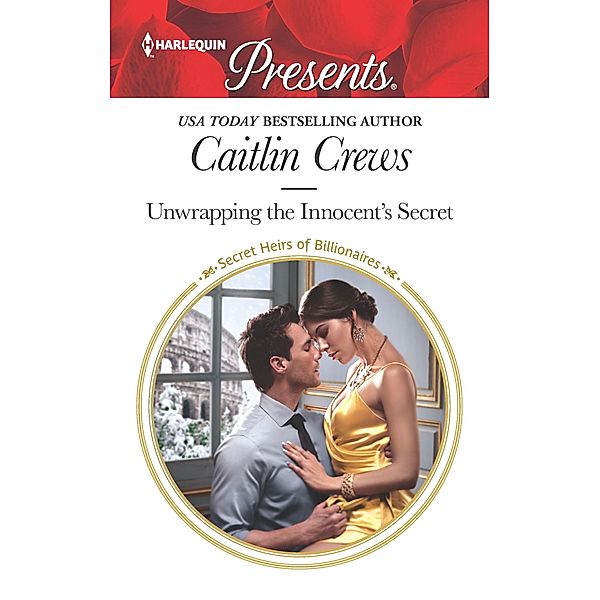 Unwrapping the Innocent's Secret / Secret Heirs of Billionaires Bd.30, Caitlin Crews