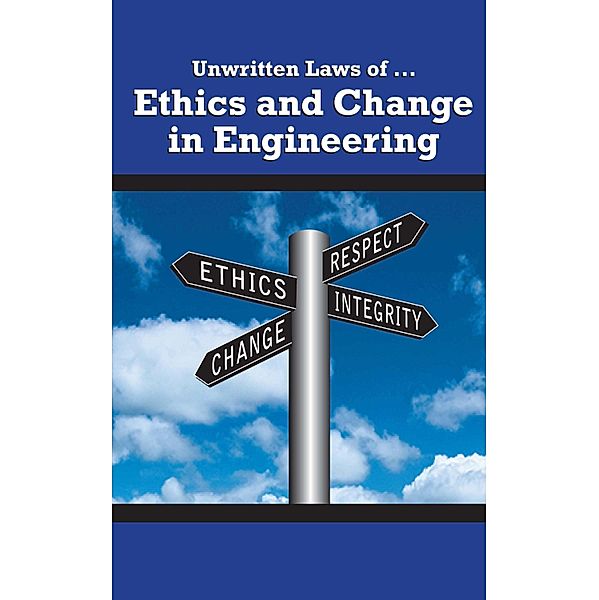 Unwritten Laws of Ethics and Change in Engineering, ASME