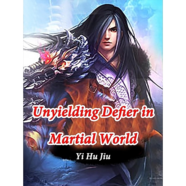 Unyielding Defier in Martial World, Yi HuJiu