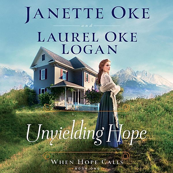 Unyielding Hope, Janette Oke, Laurel Oke Logan
