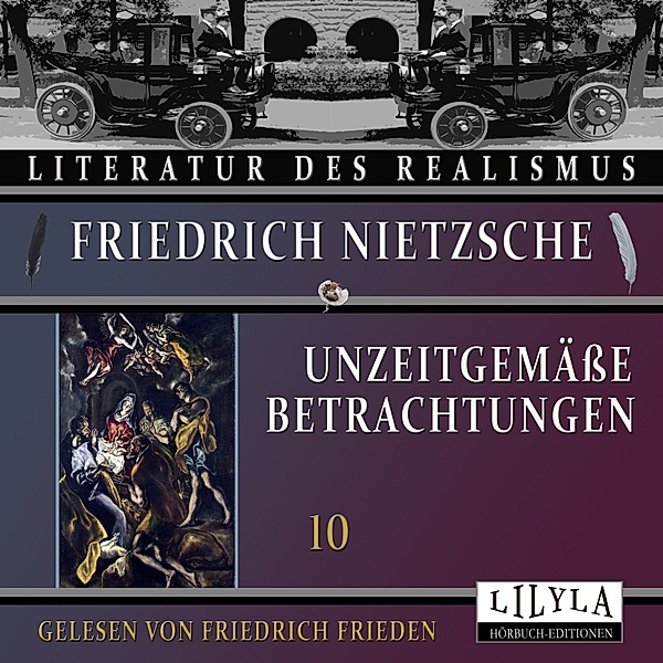 Unzeitgemäße Betrachtungen 10, Friedrich Nietzsche