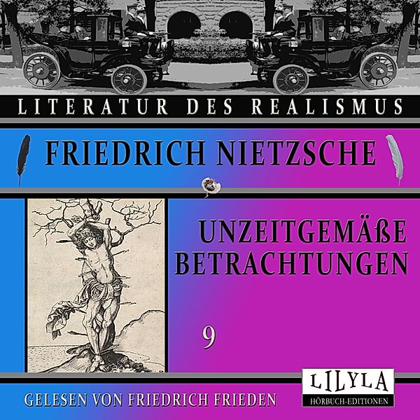 Unzeitgemässe Betrachtungen 9, Friedrich Nietzsche