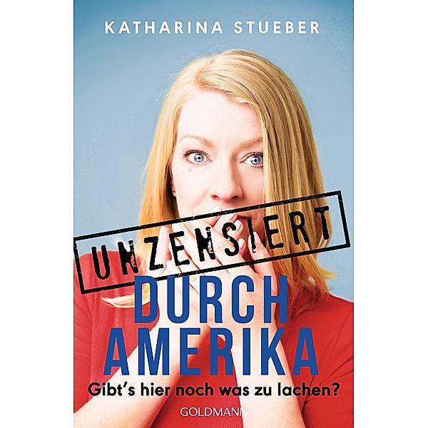 Unzensiert durch Amerika, Katharina Stueber