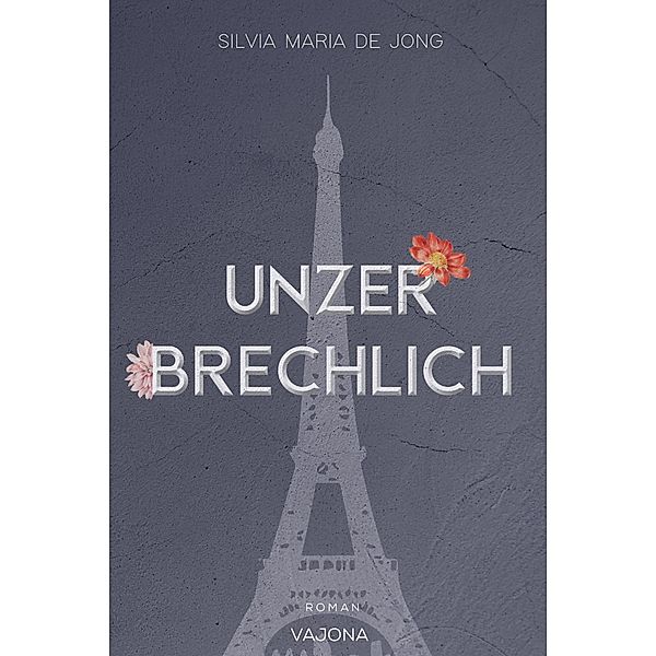 Unzerbrechlich: Für jeden Atemzug, Silvia Maria de Jong