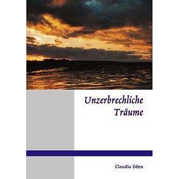 Unzerbrechliche Träume, Claudia Eden