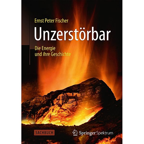 Unzerstörbar, Ernst Peter Fischer