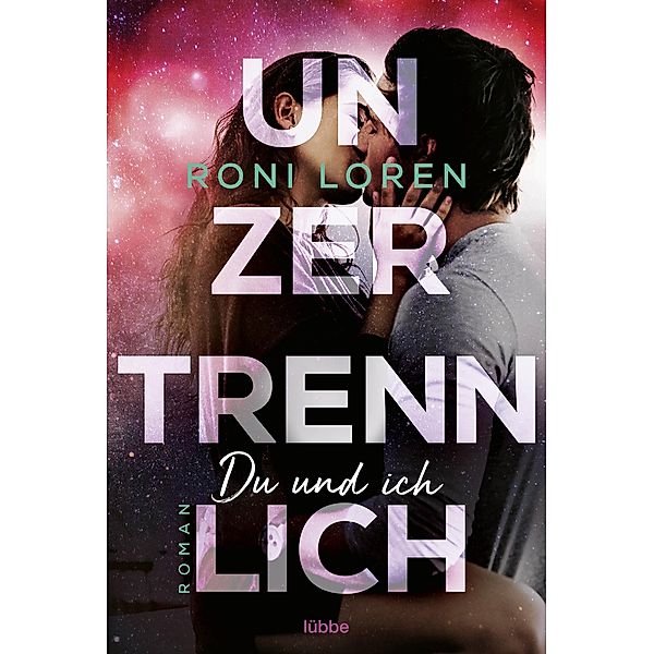 Unzertrennlich / Du und ich Bd.2, Roni Loren