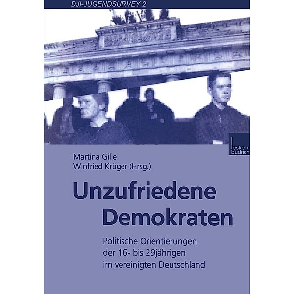 Unzufriedene Demokraten / DJI - Jugendsurvey Bd.2