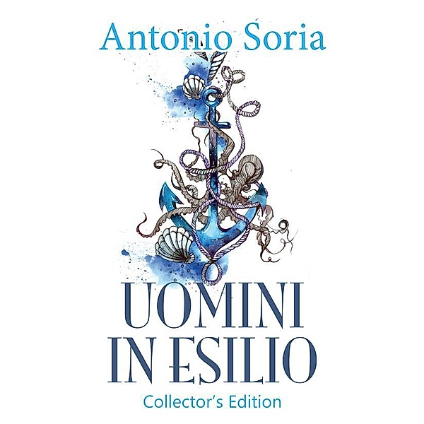 Uomini in Esilio (Collector's Edition), Antonio Soria