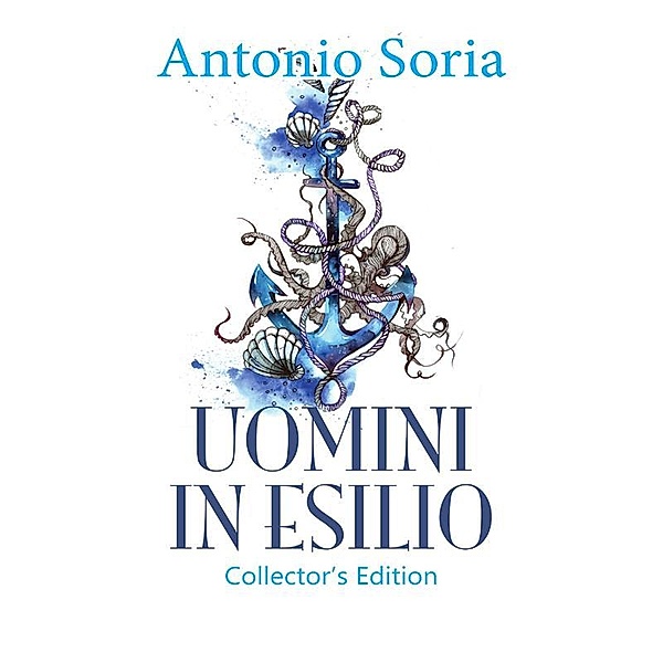 Uomini in Esilio (Collector's Edition), Antonio Soria