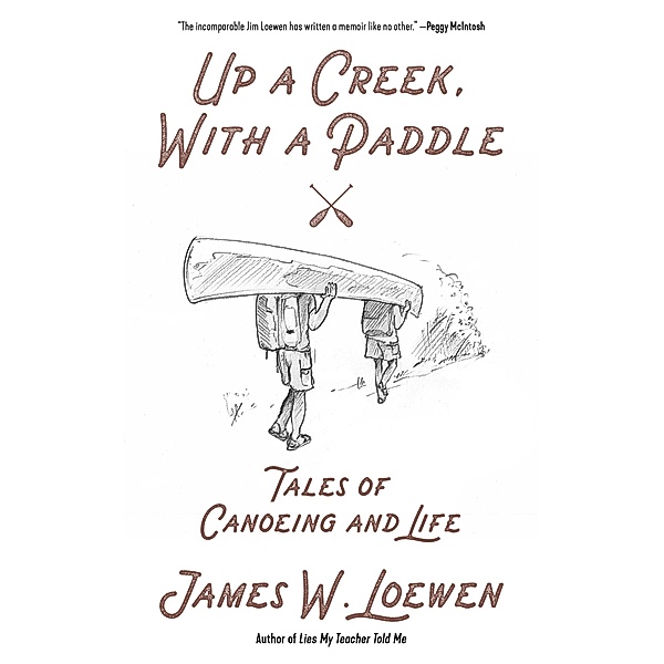 Up a Creek, with a Paddle / PM Press, James W. Loewen