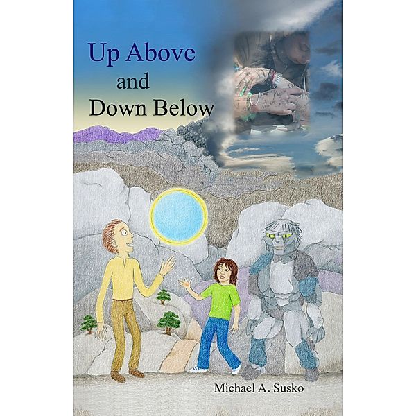 Up Above and Down Below, Michael A. Susko