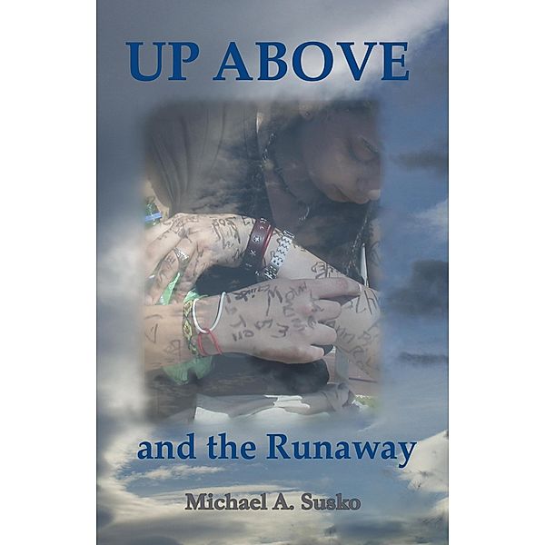Up Above and the Runaway (A Couple Through Time, #2) / A Couple Through Time, Michael A. Susko