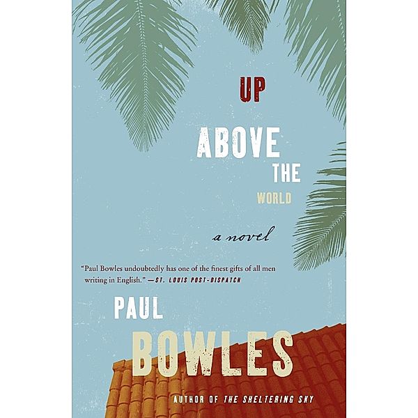 Up Above the World, Paul Bowles