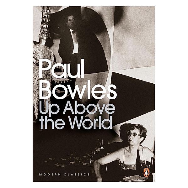 Up Above the World / Penguin Modern Classics, Paul Bowles