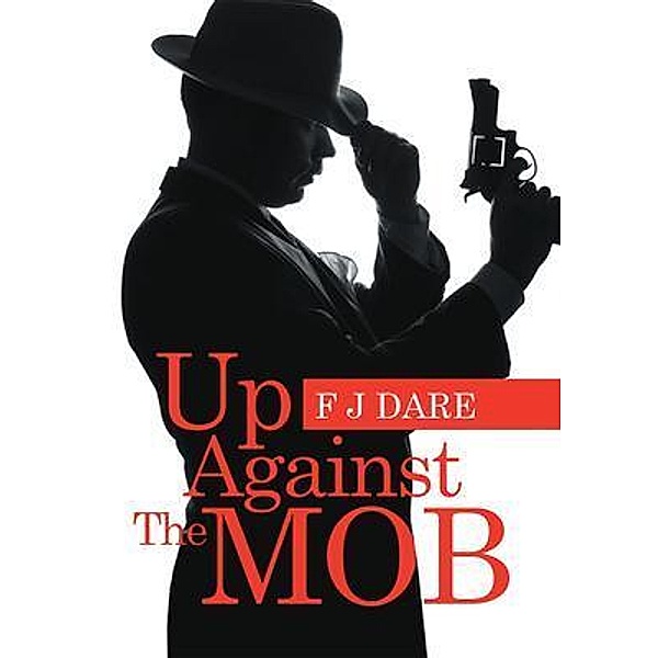 Up Against the Mob, F. J. Dare