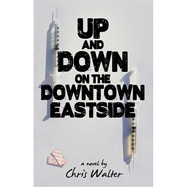 Up and Down on the Downtown Eastside, Chris Walter