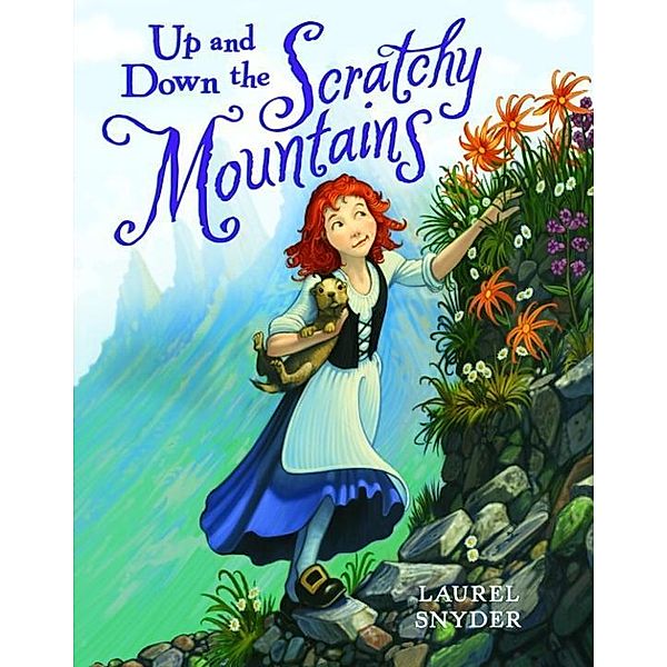 Up and Down the Scratchy Mountains, Laurel Snyder