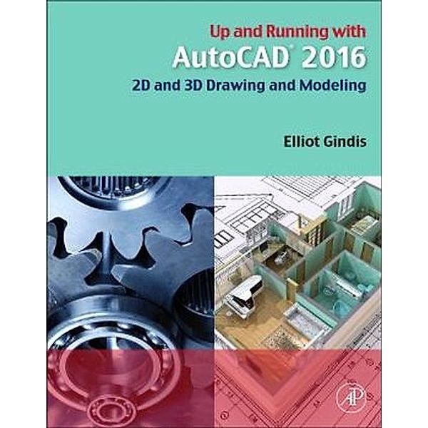 Up and Running with AutoCAD 2016, Elliot J. Gindis
