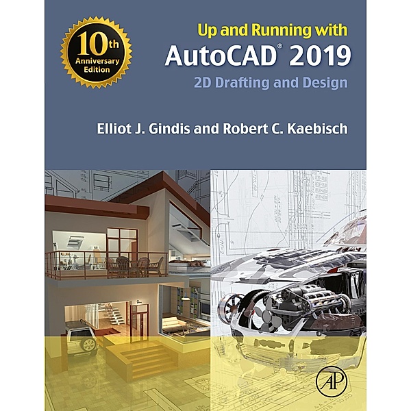 Up and Running with AutoCAD 2019, Elliot J. Gindis, Robert C. Kaebisch
