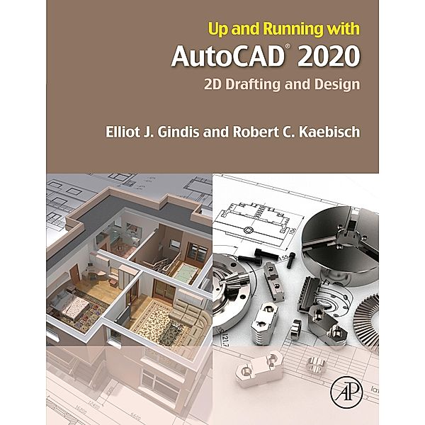 Up and Running with AutoCAD 2020, Elliot J. Gindis, Robert C. Kaebisch