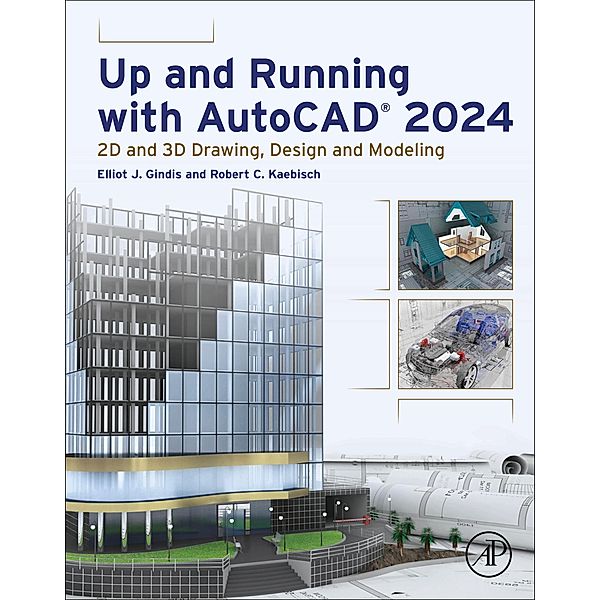 Up and Running with AutoCAD® 2024, Elliot J. Gindis, Robert C. Kaebisch