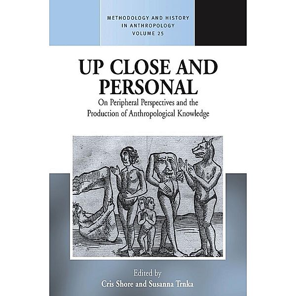 Up Close and Personal / Methodology & History in Anthropology Bd.25