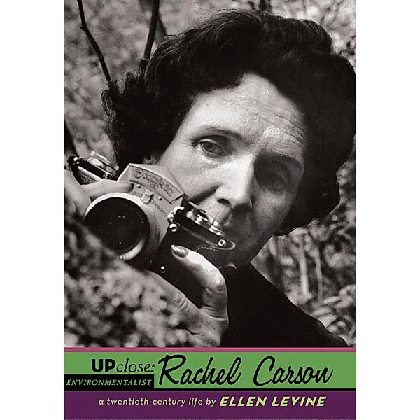 Up Close: Rachel Carson / Up Close, Ellen S. Levine
