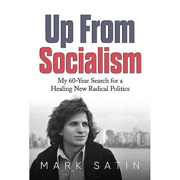Up From Socialism, Mark Satin