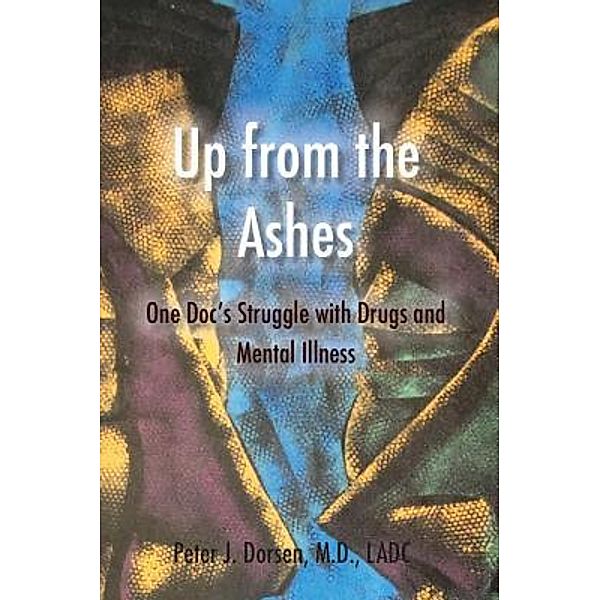 Up From the Ashes, Peter J. Dorsen