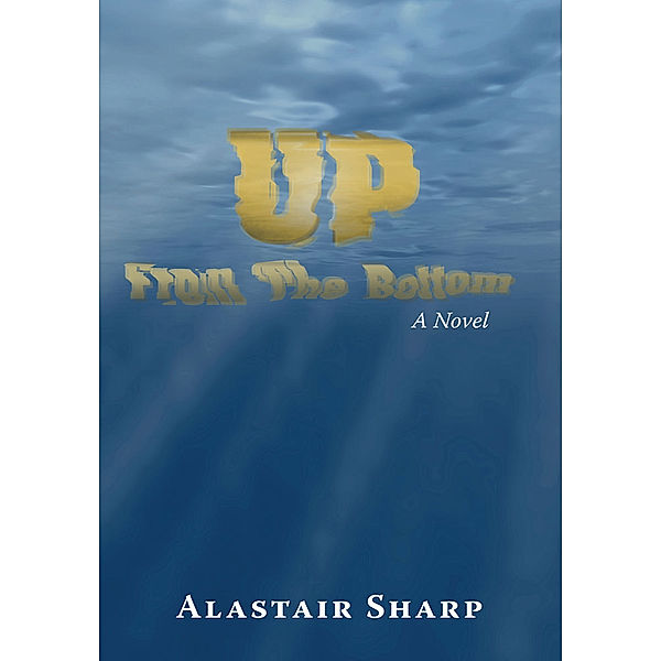 Up from the Bottom, Alastair Sharp